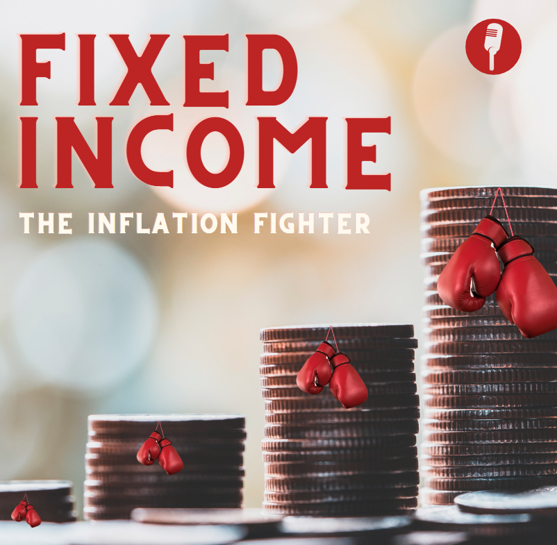 Fixed Income. The Inflation Fighter